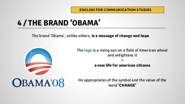 Branding in Politics: The Use of Branding Techniques in Barack Obama’s Presidential Campaign